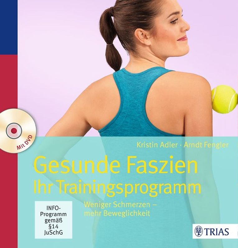 Gesunde Faszien. Ihr Trainingsprogramm