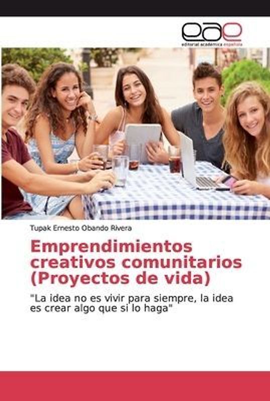 Emprendimientos creativos comunitarios (Proyectos de vida)