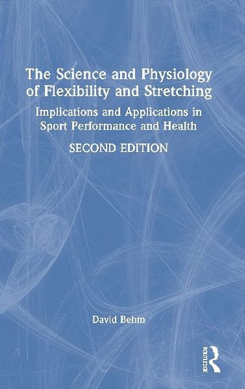 The Science and Physiology of Flexibility and Stretching