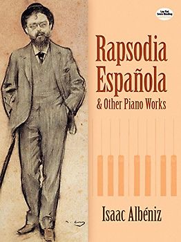 Rapsodia Española and Other Piano Works (Dover Classical Piano Music)