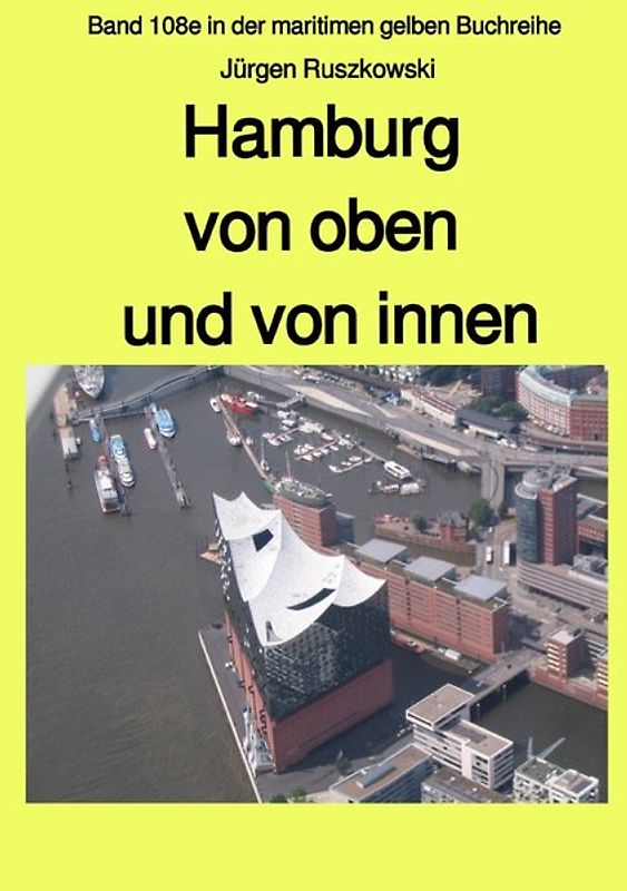 maritime gelbe Reihe bei Jürgen Ruszkowski / Hamburg von oben und von innen