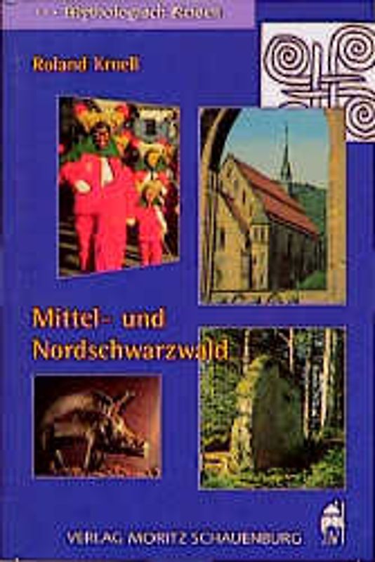 Mythologisch Reisen Mittel- und Nordschwarzwald