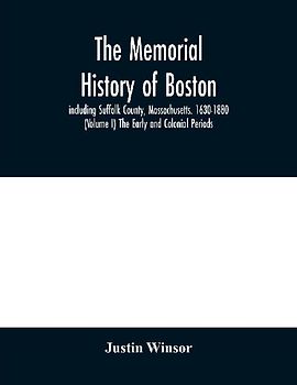 The memorial history of Boston