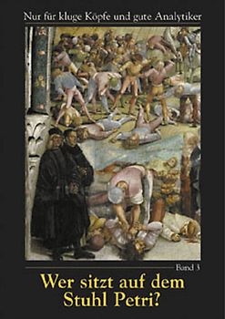 Wer sitzt auf dem Stuhl Petri? / Wer sitzt auf dem Stuhl Petri? - Bd. 3