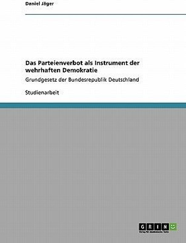 Das Parteienverbot als Instrument der wehrhaften Demokratie