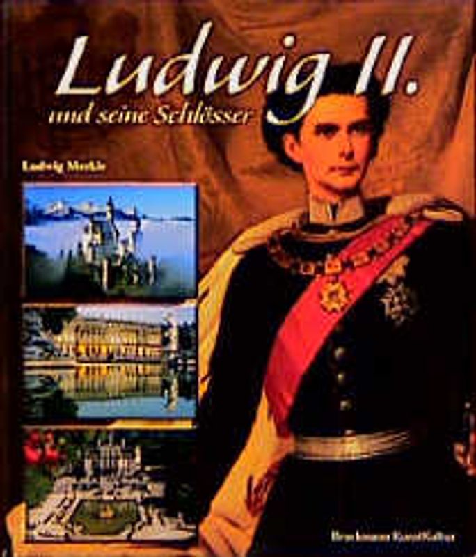 Ludwig II. und seine Schlösser