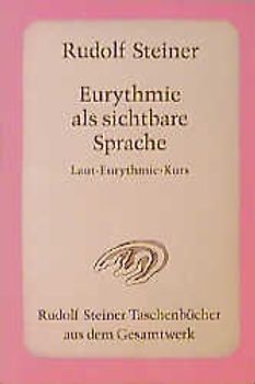 Eurythmie als sichtbare Sprache