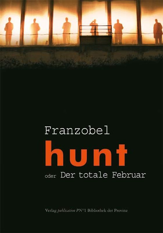 hunt oder Der totale Februar