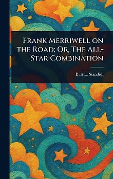 Frank Merriwell on the Road; Or, The All-Star Combination