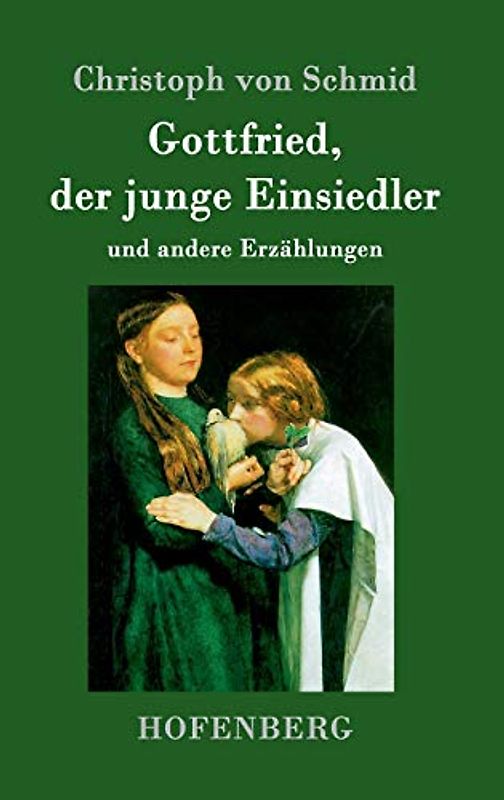 Gottfried, der junge Einsiedler: und andere Erzählungen