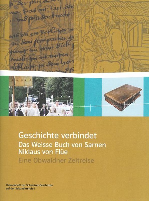 Geschichte verbindet – das Weisse Buch von Sarnen und Niklaus von Flüe