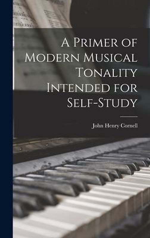 A Primer of Modern Musical Tonality Intended for Self-study