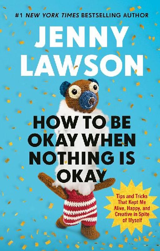 How to Be Okay When Nothing is Okay