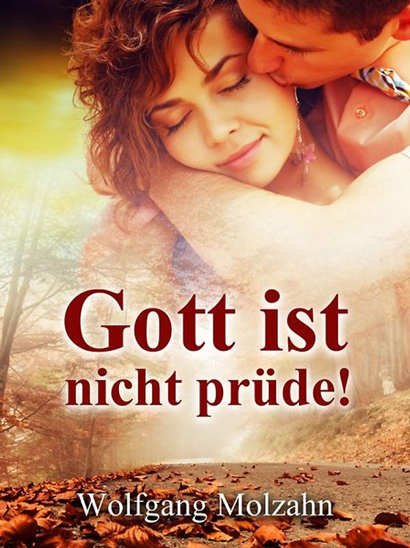 Gott ist nicht prüde!