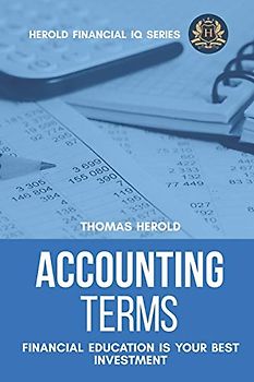 Accounting Terms - Financial Education Is Your Best Investment (Financial IQ Series, Band 5)