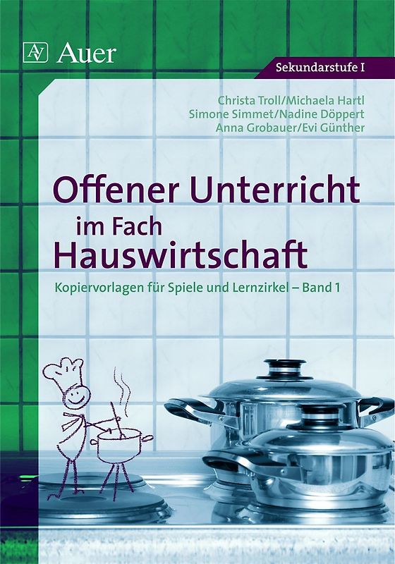 Offener Unterricht im Fach Hauswirtschaft, Band 1. Kopiervorlagen für Spiele und Lernzirkel (5. bis 10. Klasse)