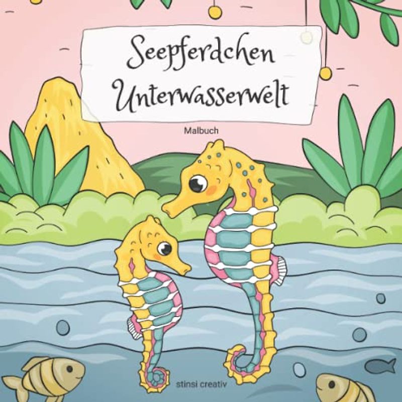 Seepferdchen Unterwasserwelt: Malbuch: Ausmalbilder mit Hintergrund für Kinder I Punkt zu Punkt Malvorlagen