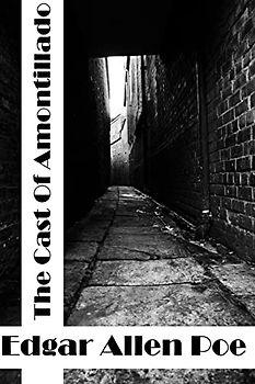 The Cask Of Amontillado: (Edgar Allen Poe Classics Collection)