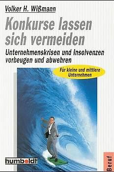 Konkurse lassen sich vermeiden. Strategien zur Stabilisierung und Sanierung