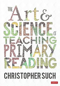 The Art and Science of Teaching Primary Reading