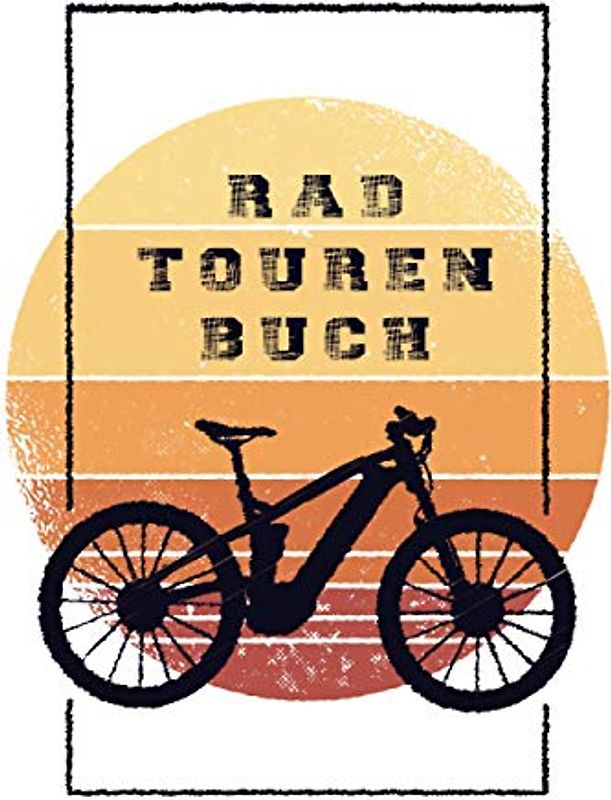 Radtourenbuch: A5 Radtouren Logbuch | Radtour Tagebuch | 106 vorgedruckte Vorlagen für Radrouten | Logbuch für Radfahrer, Radtouristen oder Reisende ... mit diesem ultimativen Radtouren Logbuch.