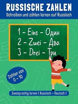 Russische Zahlen - Schreiben und zählen lernen auf Russisch: Zählen und Russisch schreiben lernen von 0-10 | Die russische Sprache zweisprachig lernen (Russisch Deutsch) | Russisch lernen für Kinder