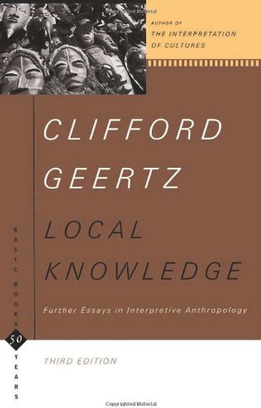 Local Knowledge: Further Essays in Interpretive Anthropology (Basic Books Classics)