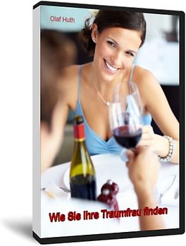 Wie Sie Ihre Traumfrau finden