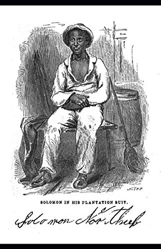 Twelve Years a Slave: by Solomon Northup