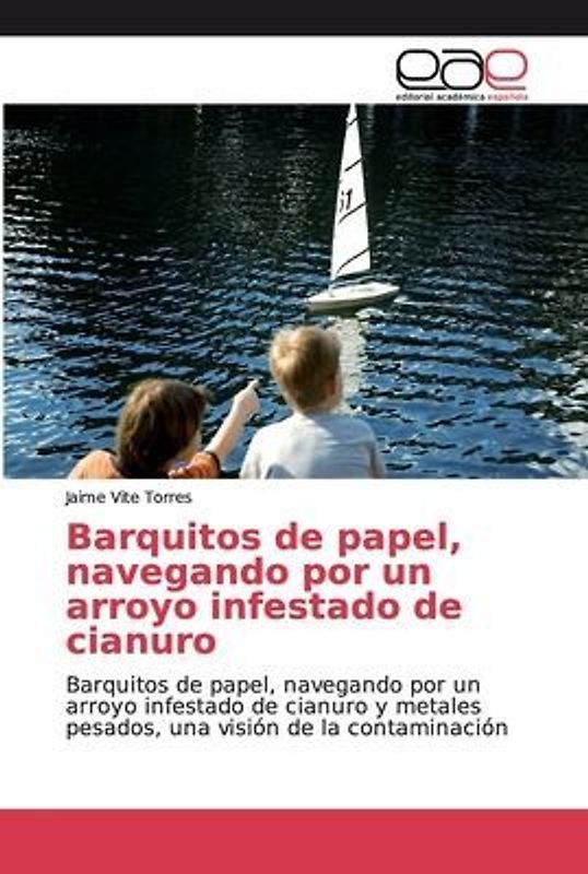 Barquitos de papel, navegando por un arroyo infestado de cianuro