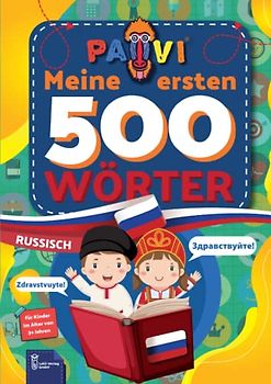Russisch: PAVI - 500 erste Wörter: Русский: Geschenkbuch für Kinder, Anfänger, Fortgeschrittene - Wörterbuch Fremdsprachen: Russisch – Русский