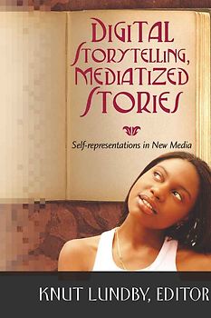 Digital Storytelling, Mediatized Stories