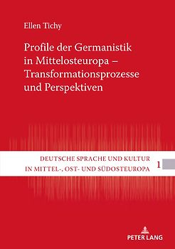 Profile der Germanistik in Mittelosteuropa – Transformationsprozesse und Perspektiven