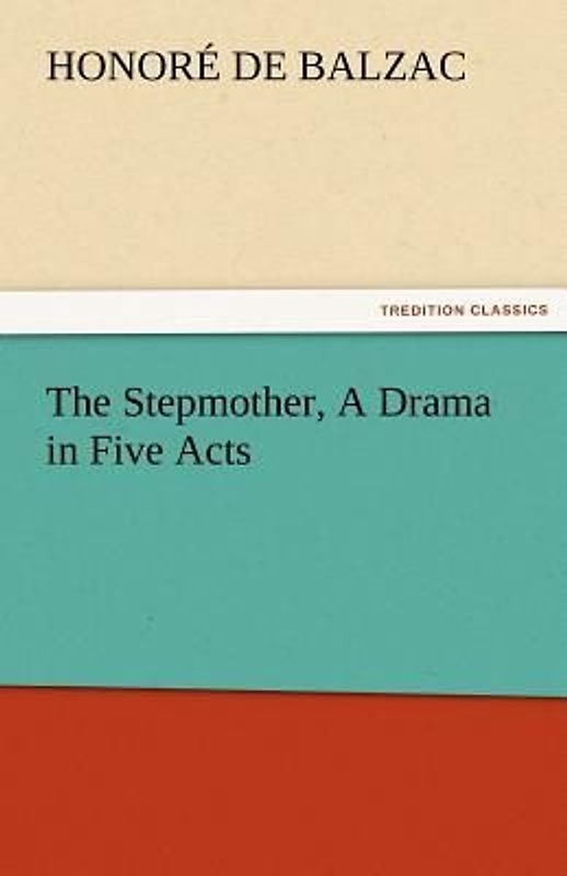 The Stepmother, A Drama in Five Acts
