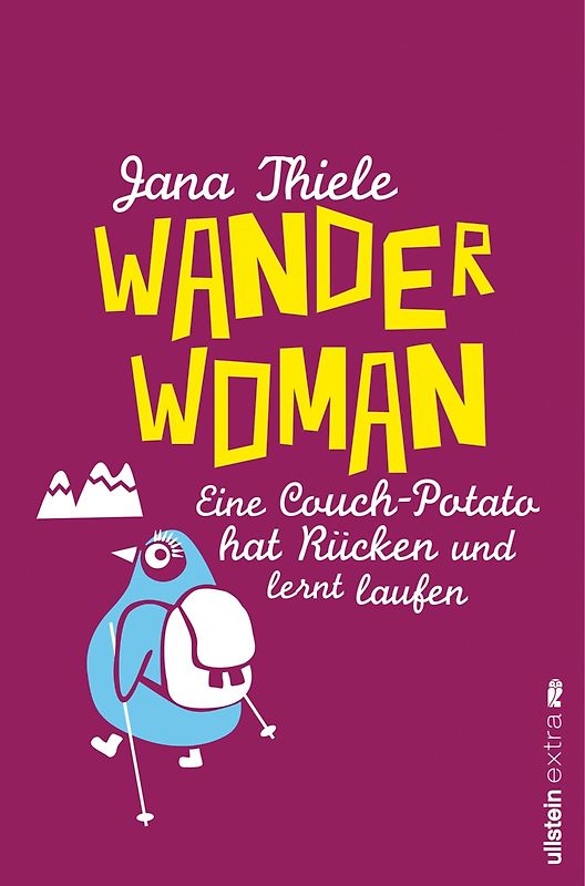 Wander-Woman. Eine Couch-Potato hat Rücken und lernt laufen