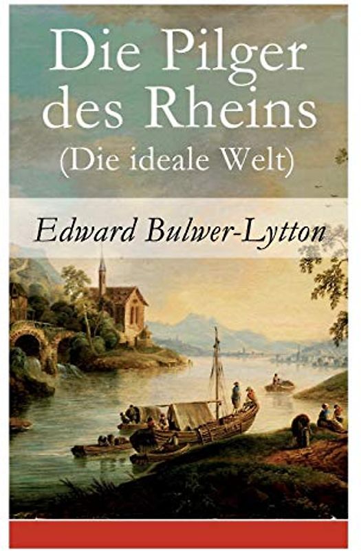 Die Pilger des Rheins (Die ideale Welt)