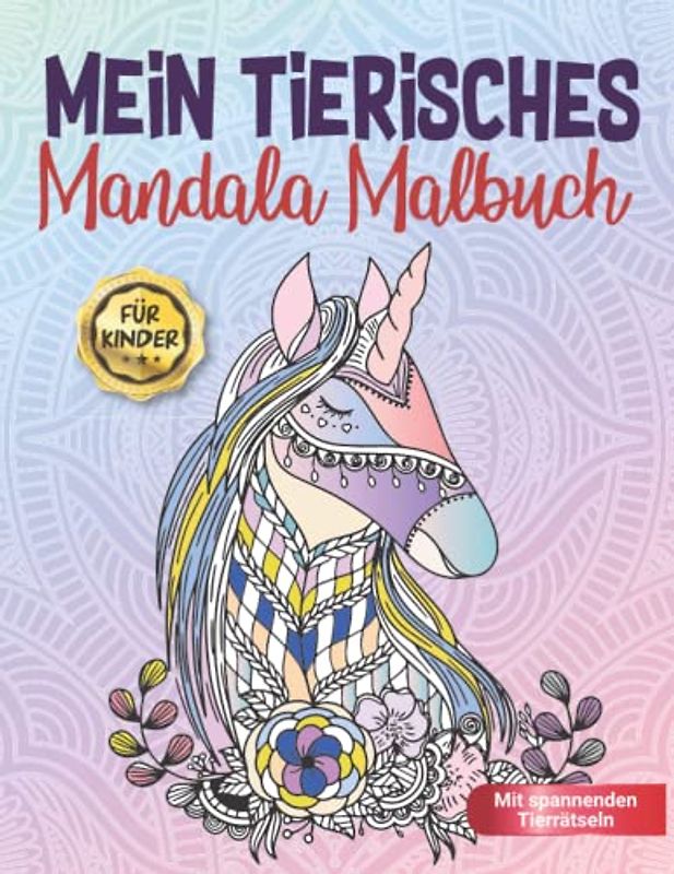 Mein tierisches Mandala Malbuch: Tiermandalas für Kinder mit spannenden Tierrätseln! | Schönes Geschenk für kleine Künstler | Beschäftigungsbuch zur ... (Kunsteulen & Lerneulen Verlag, Band 8)