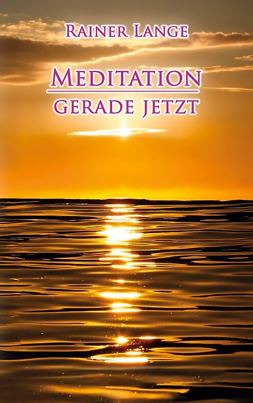 Meditation - gerade jetzt