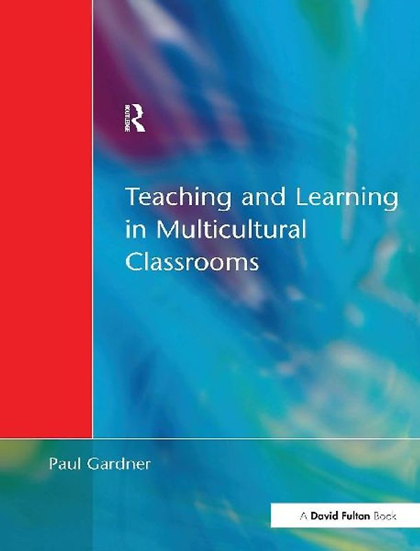 Teaching and Learning in Multicultural Classrooms