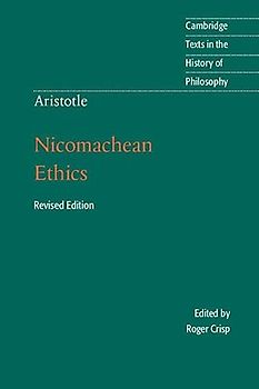 Aristotle: Nicomachean Ethics (Cambridge Texts in the History of Philosophy)