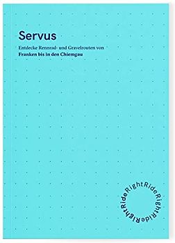 Right Ride: Servus: Lass die Großstadt hinter dir und entdecke Reiseziele, Landschaften, Cafés, Gastronomie, Sehenswürdigkeiten und Übernachtungsmöglichkeiten für deine perfekte Rennrad-Tour.