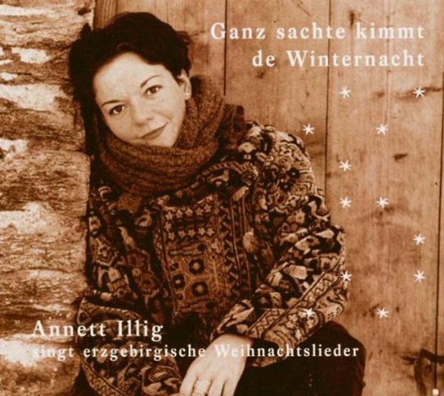 Annett Illig - Ganz Sachte Kimmt de Winternacht