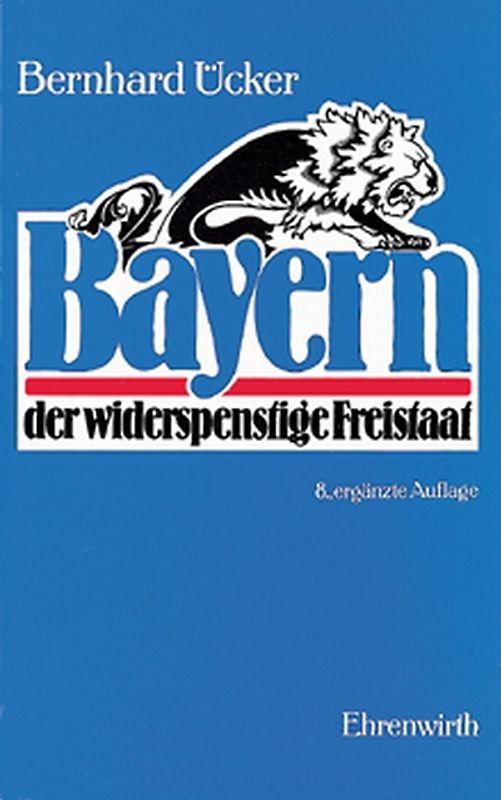 Bayern der widerspenstige Freistaat