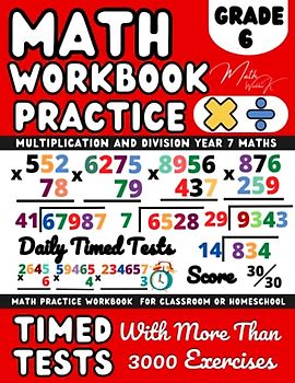 Math Workbook Grade 6 (Ages 11-12), Multiplication And Division Exercises: Multiply and Divide with 3-Digit, 4-Digit, 5-Digit, Multi-Digit Number, ... Grade Math Practice Workbook with Timed Tests