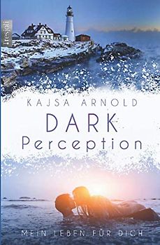 Dark Perception: Mein Leben für dich