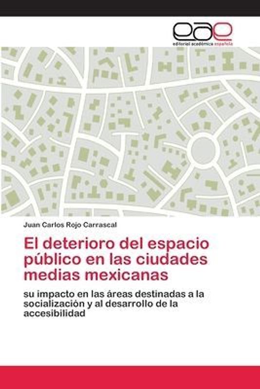 El deterioro del espacio público en las ciudades medias mexicanas