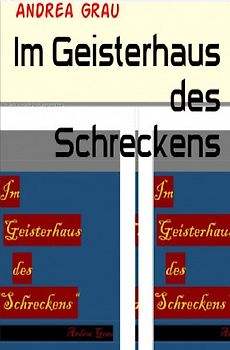 Im Geisterhaus des Schreckens