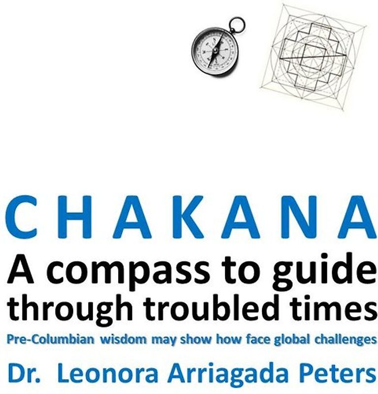 CHAKANA. A compass for troubled times.
