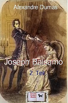 Denkwürdigkeiten eines Arztes / Joseph Balsamo, 2. Teil (Illustriert)