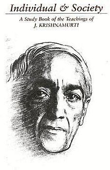Individual & Society: A Study Book of the Teachings of J. Krishnamurti